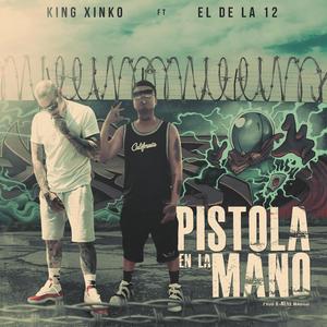 Pistola En La Mano (feat. el de la 12)