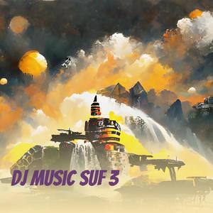 Dj Music Suf 3