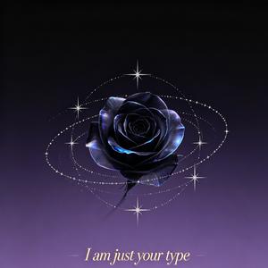 I am just your type
