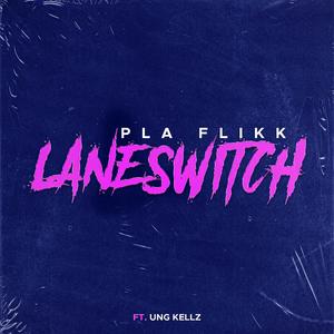 Laneswitch (feat. UNG Kellz)