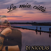 DJ Nicolas - La mia città