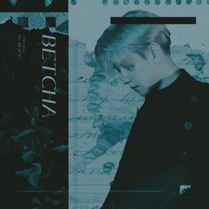 Betcha（翻自 伯贤）