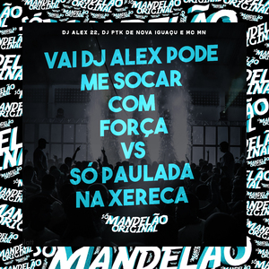 Vai Dj Alex Pode Me Socar Com Força Vs Só Paulada na Xereca