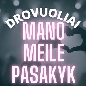 Mano meile pasakyk