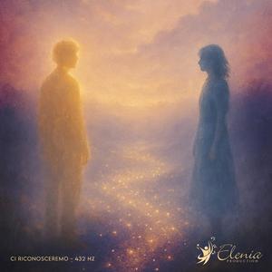Ci riconosceremo - 432 Hz