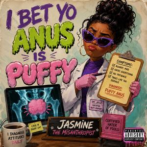 I Bet Yo Anus Is Puffy