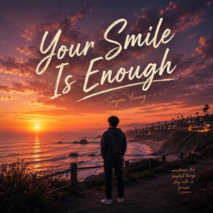Your Smile Is Enough