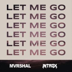 Let Me Go (feat. INTROX)