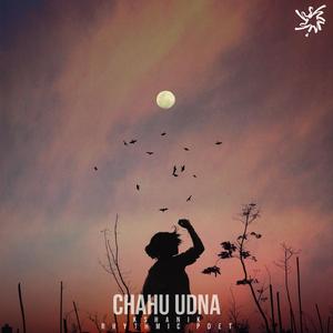 Chahu Udna (feat. Rhythmic Poet)