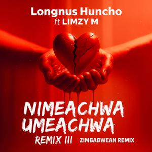 Nimeachwa Umeachwa (ft. LIMZY M) [Zimbabwean Remix]