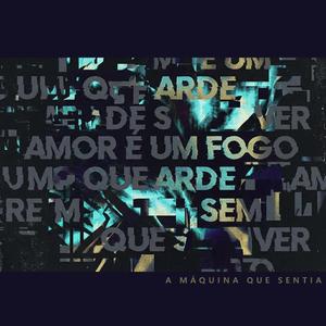 Amor É Um Fogo Que Arde Sem Se Ver