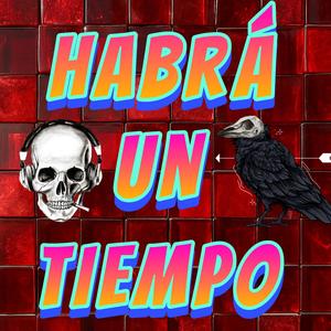HABRÁ UN TIEMPO