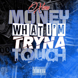 Money What I'm Tryna Touch