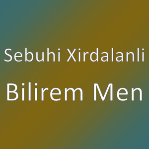 Bilirem Men