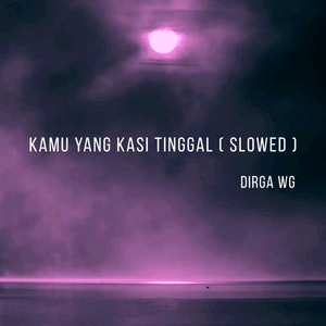 Kamu Yang Kasi Tinggal (Slowed)