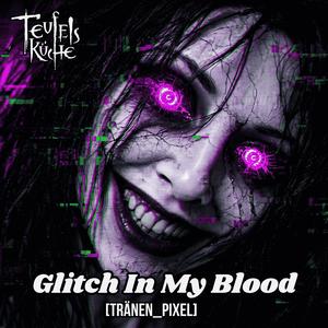 Glitch In My Blood