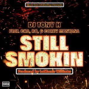 Still Smokin (feat. Cha & Corey Montana)
