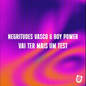 Vai ter mais um test (feat. Boy Power)