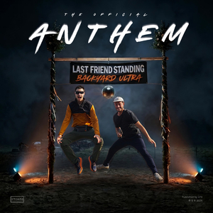 ANTHEM of LAST FRIEND STANDING (BACKYARD ULTRA)