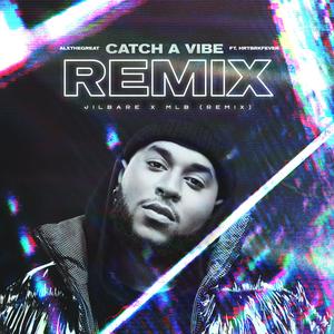 Catch a Vibe (feat. Hrtbrkfever) [Jilbare & Mlb Remix] (Jilbare, Mlb Remix)