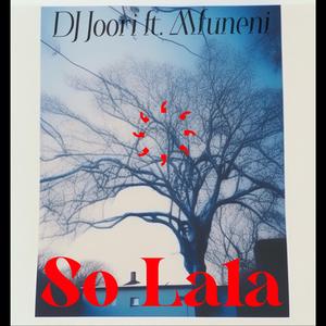 Dj Joori - So Lala (feat. Mfuneni)