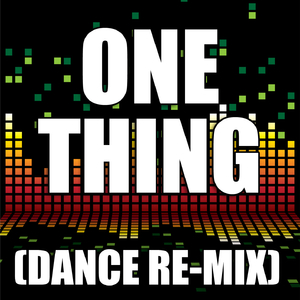 One Thing (Dance Remix)