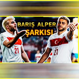BARIŞ ALPER YILMAZ ŞARKISI - MİLLİ EFSANE