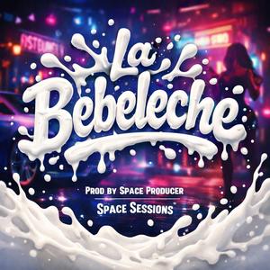 La Bebeleche (feat. KORTEZ KRTZ, Zaki, Piper The King, KaelMC, Wayla Montana & Baby Meshy)