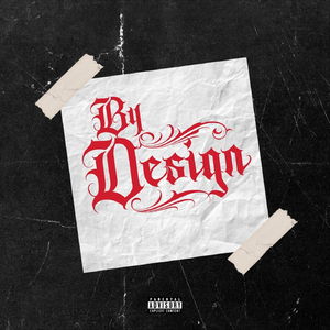 By Design (feat. Ty Da Tyrant)