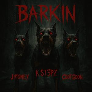 Barkin (feat. Jmoney & CdotGoon)