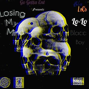 Losing My Mind (feat. Blacc Boy & Lo-Lo)