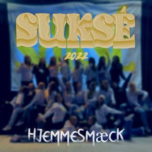 Suksé 2022 (Hjemmesmæck)