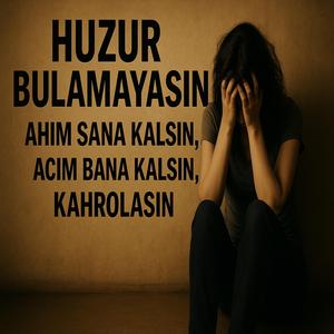 Huzur Bulamayasın