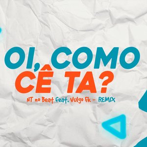 Oi, Como Cê Tá? (feat. Vulgo FK)