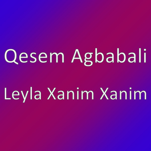 Leyla Xanim Xanim