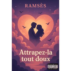 Attrapez-la tout doux