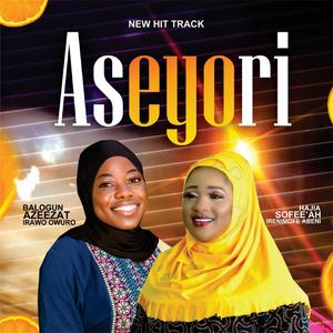 ASEYORI (feat. Hajiah Sofeeyah Irenimofe Abeni)