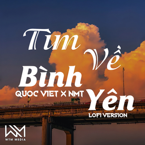Tìm Về Bình Yên (Lofi Version)