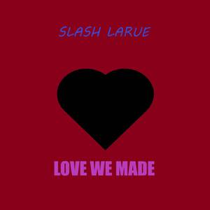 Love We Made