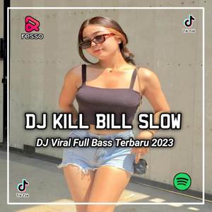 DJ KILL BILL SLOW BEAT VIRAL TIKTOK