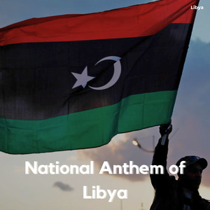 National Anthem of Libya