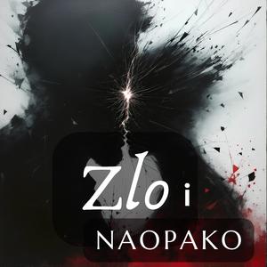 ZLO I NAOPAKO