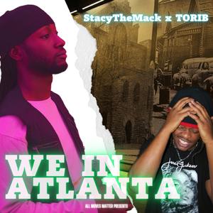 We In Atlanta (feat. STACYTHAMACK)