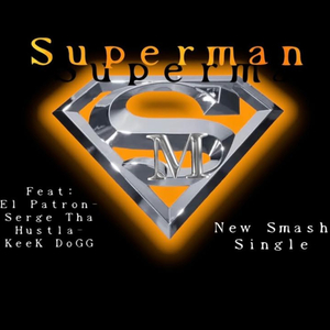 Superman (feat. El Patron & Keek Dogg)