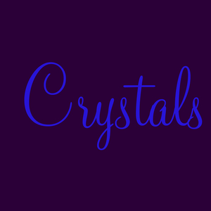 Crystals