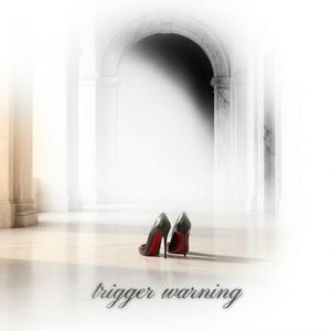 Trigger Warning