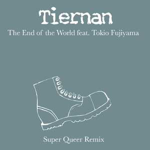 The End of the World (Super Queer Remix) [feat. Tokio Fujiyama]