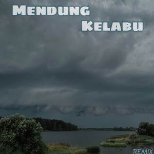 Mendung Kelabu Mengkane (Remix)