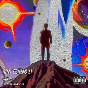 Aint Getting It (feat. P.A. On The Track & J.A.)