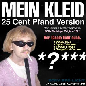 Mein Kleid (feat. Der Gisela) (25 Cent Pfand Version)